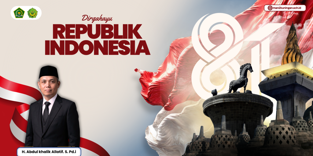 MAN 2 Kuningan Mengucapkan Selamat Memperingati Hari Kemerdekaan Republik Indonesia ke-81